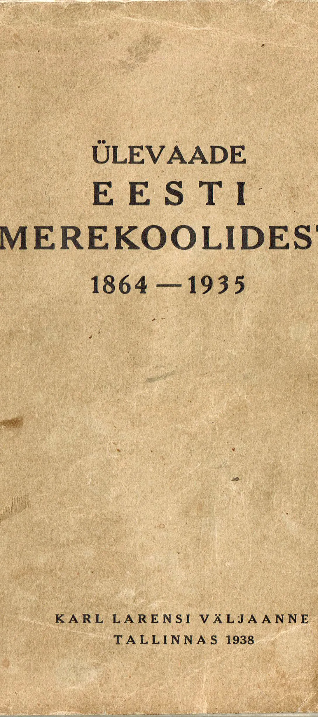 Käsmu Meremuuseum - Ülevaade Eesti Merekoolidest 1864-1935, Karl Larens väljaanne 1938
